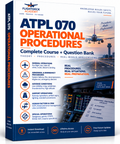 ATPL 070 – Operational Procedures | Complete Course + Question Bank